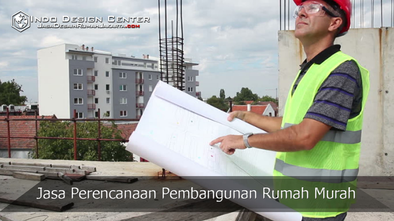 Jasa Perencanaan Pembangunan Rumah Murah, Jasa Desain Rumah Jakarta