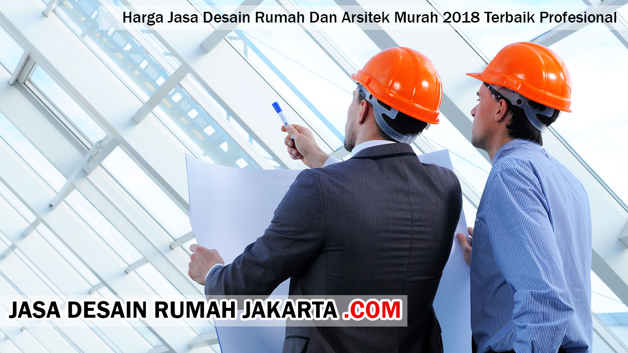 Harga Jasa Desain Rumah Dan Arsitek Murah 2018 Terbaik Profesional Jasa Desain Rumah Jakarta